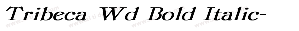 Tribeca Wd Bold Italic字体转换